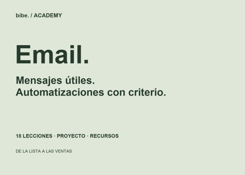 Email marketing y automatizaciones de Bibe Academy: 18 lecciones, proyecto y recursos